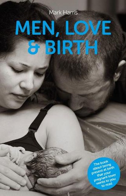 Men, Love & Birth, Mark Harris - Paperback - 9781780662251