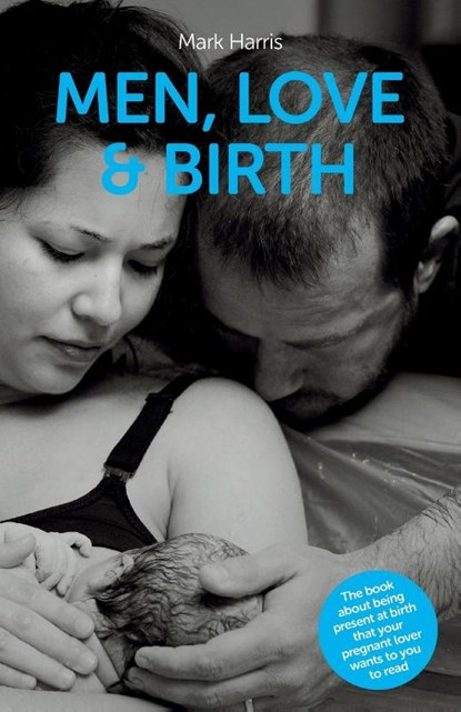 Men, Love & Birth, Mark Harris - Paperback - 9781780662251