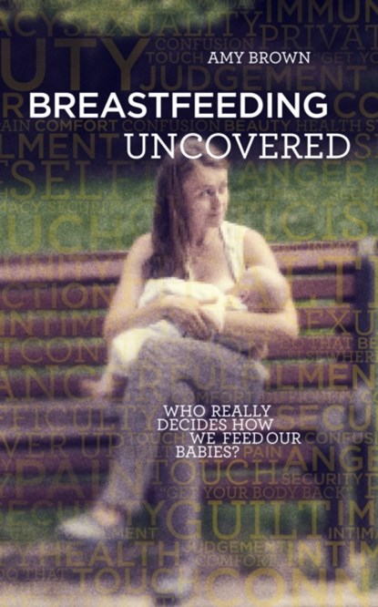 Breastfeeding Uncovered, Amy Brown - Paperback - 9781780662756