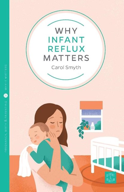 Why Infant Reflux Matters, Carol Smyth - Paperback - 9781780666402