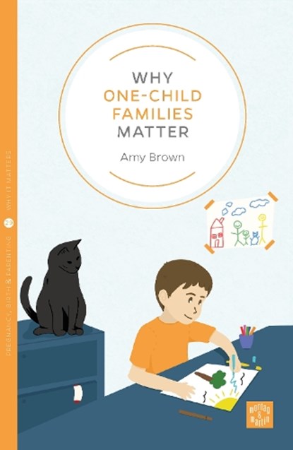 Why One-Child Families Matter, Amy Brown - Paperback - 9781780668338