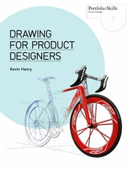 Drawing for Product Designers, Kevin Henry - Ebook - 9781780673615