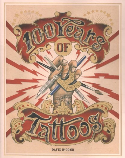 100 Years of Tattoos, MCCOMB,  David - Paperback - 9781780674766