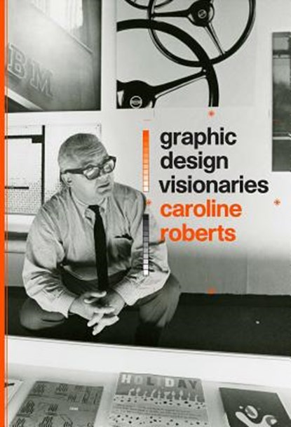 Graphic Design Visionaries, ROBERTS,  Caroline - Paperback - 9781780674841