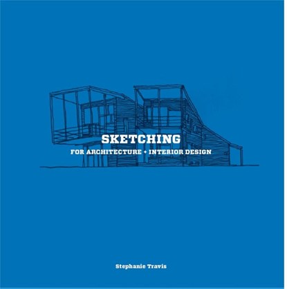 Sketching for Architecture + Interior Design, Stephanie Travis - Paperback - 9781780675923