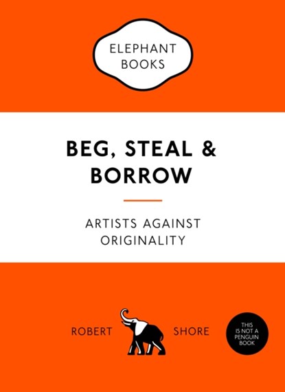 Beg, Steal and Borrow, SHORE,  Robert - Paperback - 9781780679464