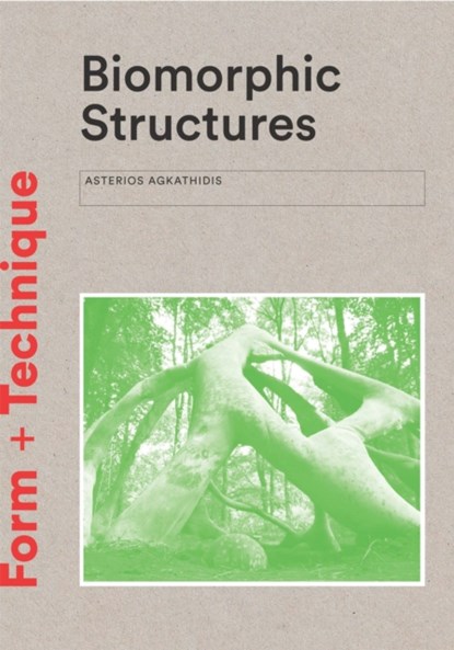 Biomorphic Structures, AGKATHIDIS,  Asterios - Paperback Gebonden - 9781780679471