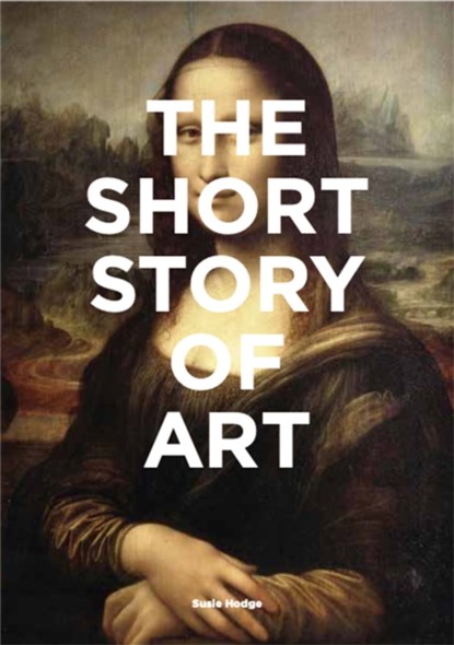 Short Story of Art, HODGE,  Susie - Paperback - 9781780679686