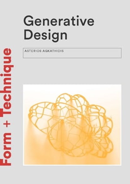 Generative Design, Asterios Agkathidis - Ebook - 9781780679884