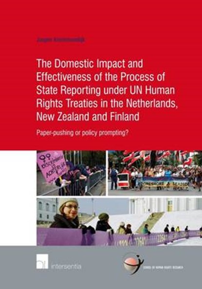 The Domestic Impact and Effectiveness of the Process of State Reporting Under Un Human Rights Treaties in the Netherlands, New Zealand and Finland, KROMMENDIJK,  Jasper - Overig - 9781780682440