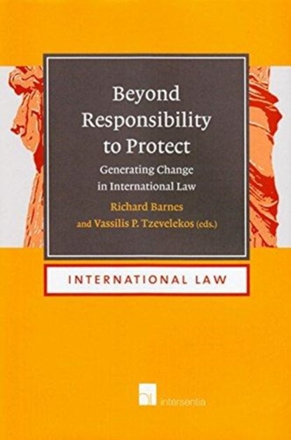Beyond Responsibility to Protect, Richard Barnes ; Vassilis Tzevelekos - Gebonden - 9781780682648