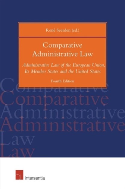 Comparative Administrative Law, 4th ed., Rene Seerden - Paperback - 9781780686301