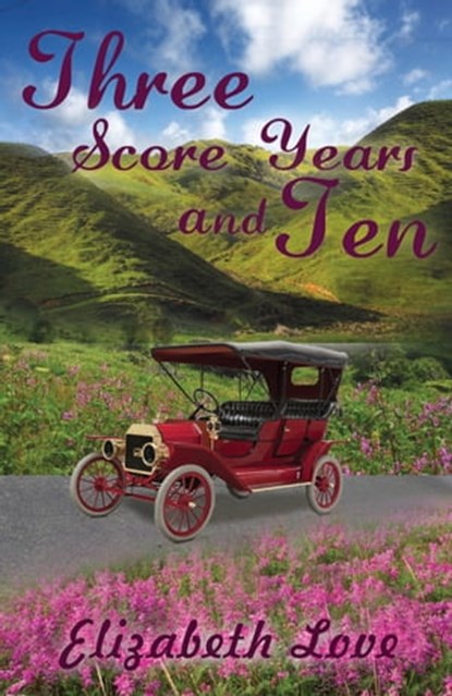 Three Score Years and Ten, Elizabeth Love - Ebook - 9781780690872