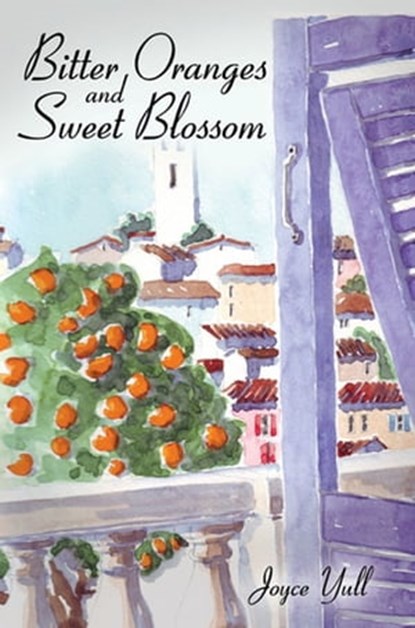 Bitter Oranges and Sweet Blossom, Joyce Yull - Ebook - 9781780690926