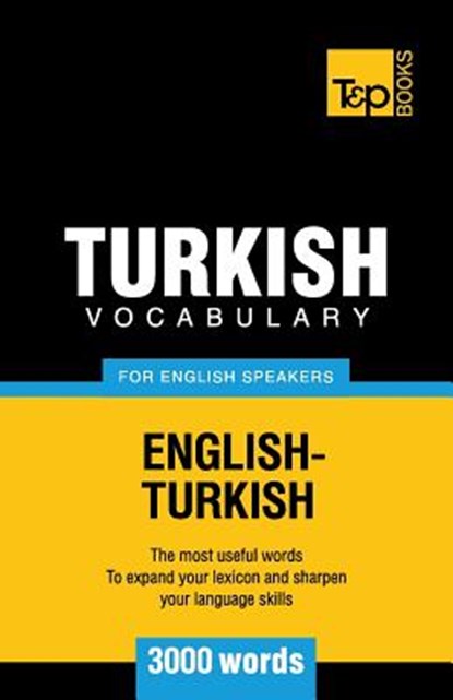 Turkish Vocabulary for English Speakers - 3000 words, Andrey Taranov - Paperback - 9781780710013