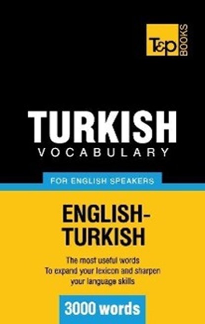 Turkish Vocabulary for English Speakers - 3000 words, Andrey Taranov - Paperback - 9781780710013