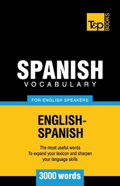 Spanish Vocabulary for English Speakers - 3000 words, Andrey Taranov - Paperback - 9781780710259
