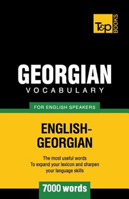 Georgian vocabulary for English speakers - 7000 words, Andrey Taranov - Paperback - 9781780716923