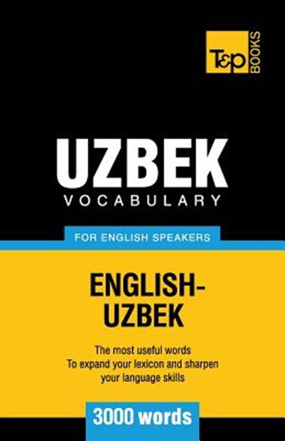 Uzbek vocabulary for English speakers - 3000 words, Andrey Taranov - Paperback - 9781780717210