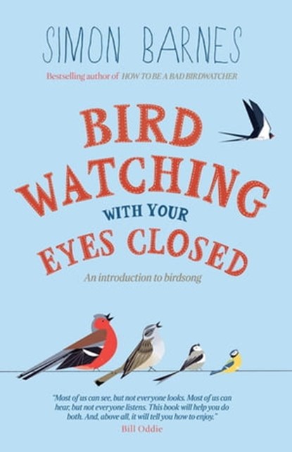 Birdwatching with Your Eyes Closed, Simon Barnes - Ebook - 9781780720227