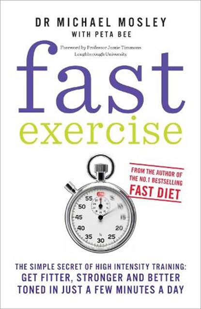 Fast Exercise, Dr Michael Mosley - Paperback - 9781780721989