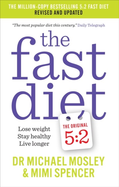 The Fast Diet, Dr Michael Mosley ; Mimi Spencer - Paperback - 9781780722375