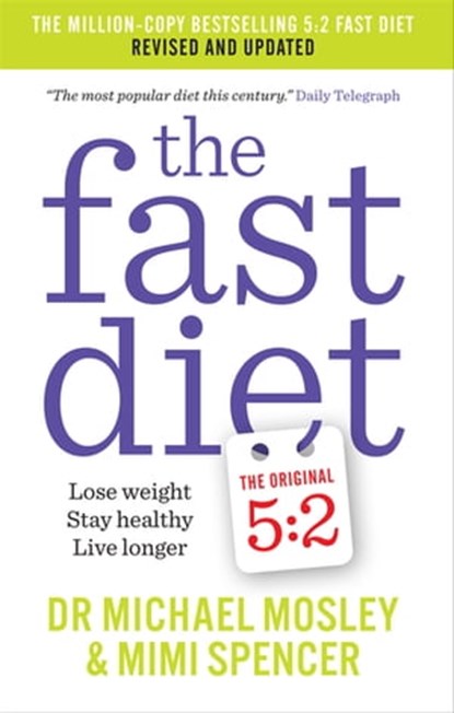 The Fast Diet, Dr Michael Mosley ; Mimi Spencer - Ebook - 9781780722382