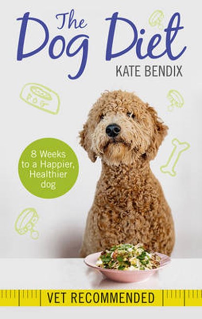 The Dog Diet, BENDIX,  Kate - Paperback - 9781780722504