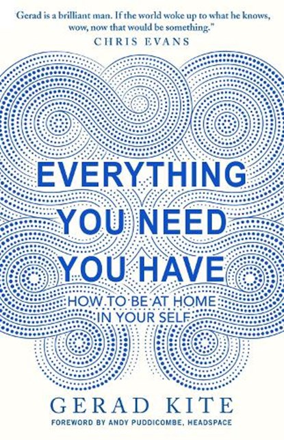 Everything You Need You Have, Gerad Kite - Paperback - 9781780722597