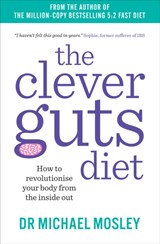 The Clever Guts Diet - Michael Mosley - 9781780723044
