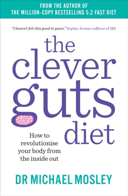 The Clever Guts Diet, Michael Mosley - Paperback - 9781780723044