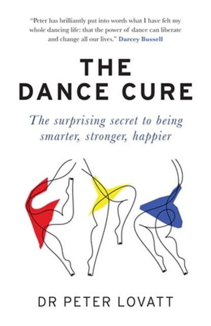 The Dance Cure, Peter Lovatt - Ebook - 9781780724126