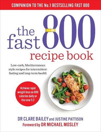 The Fast 800 Recipe Book, Dr Clare Bailey - Paperback - 9781780724133