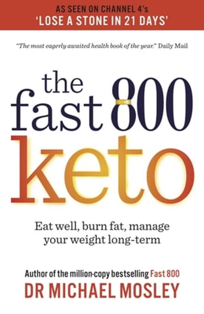 Fast 800 Keto, Dr Michael Mosley - Ebook - 9781780725031