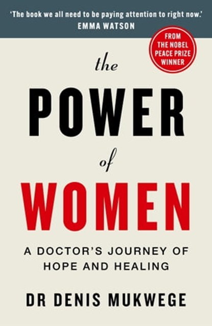 The Power of Women, Dr Denis Mukwege - Ebook - 9781780725314