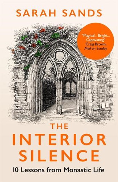 The Interior Silence, Sarah Sands - Paperback - 9781780725437