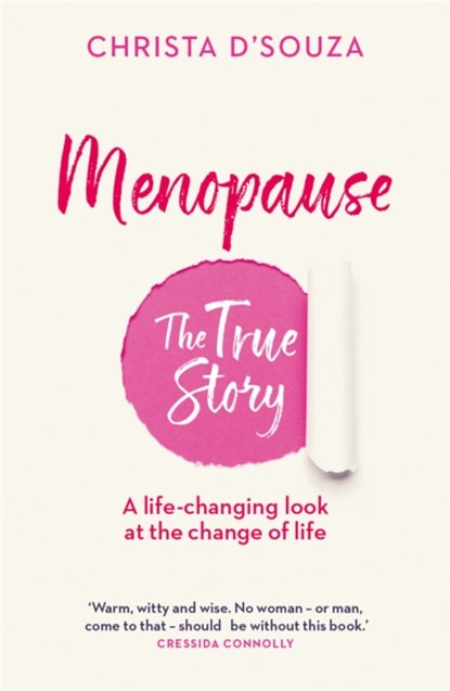 Menopause: The True Story, Christa D'Souza - Paperback - 9781780725499