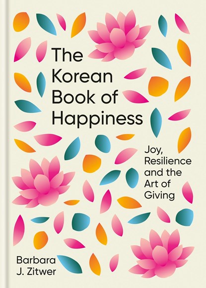 The Korean Book of Happiness, BARBARA J. ZITWER - Gebonden - 9781780725758