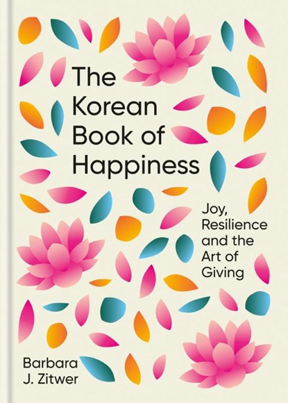 The Korean Book of Happiness, BARBARA J. ZITWER - Gebonden - 9781780725758