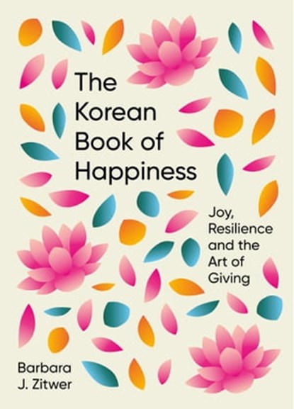 The Korean Book of Happiness, BARBARA J. ZITWER - Ebook - 9781780725772