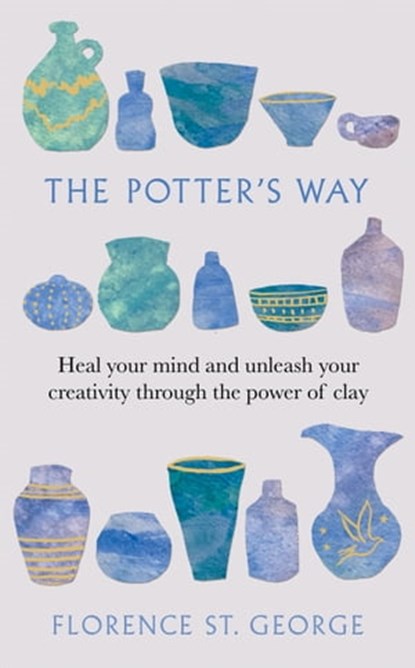 The Potter's Way, Florence St. George - Ebook - 9781780725819
