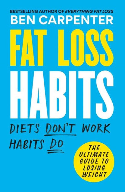 Fat Loss Habits, Ben Carpenter - Paperback - 9781780726052