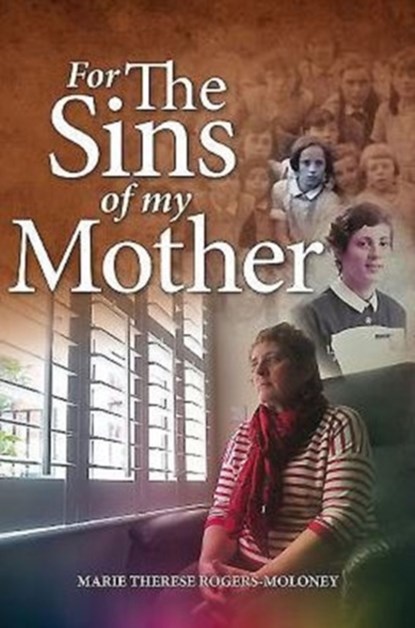 For the Sins of My Mother, Marie Therese Rogers-Moloney - Paperback - 9781780730653