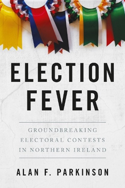 Election Fever, Alan Parkinson - Paperback - 9781780731209