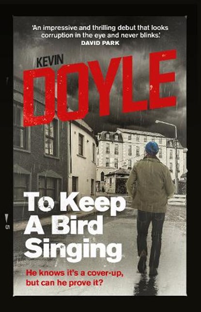 To Keep a Bird Singing, DOYLE,  Kevin - Paperback - 9781780731711