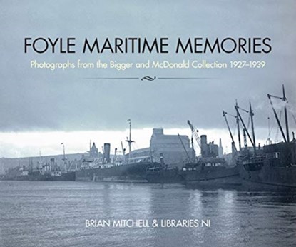 Foyle Maritime Memories, Brian Mitchell - Paperback - 9781780731759
