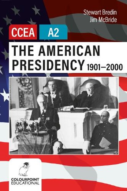 The American Presidency 1901-2000 for CCEA A2 Level, Jim McBride ; Stewart Bredin - Paperback - 9781780733982