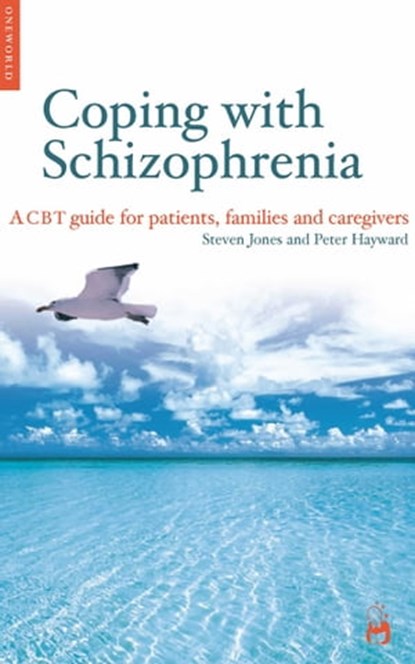 Coping with Schizophrenia, Steven Jones ; Peter Hayward - Ebook - 9781780740904