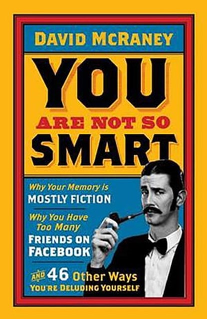 You are Not So Smart, David McRaney - Ebook - 9781780741048