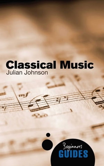 Classical Music, Julian Johnson - Ebook - 9781780741413